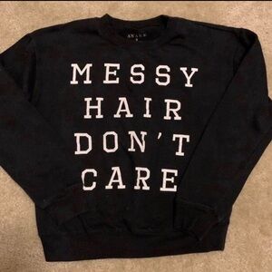 NWOT SWEATSHIRT MESSY HAIR DON’T CARE BY AWAKE